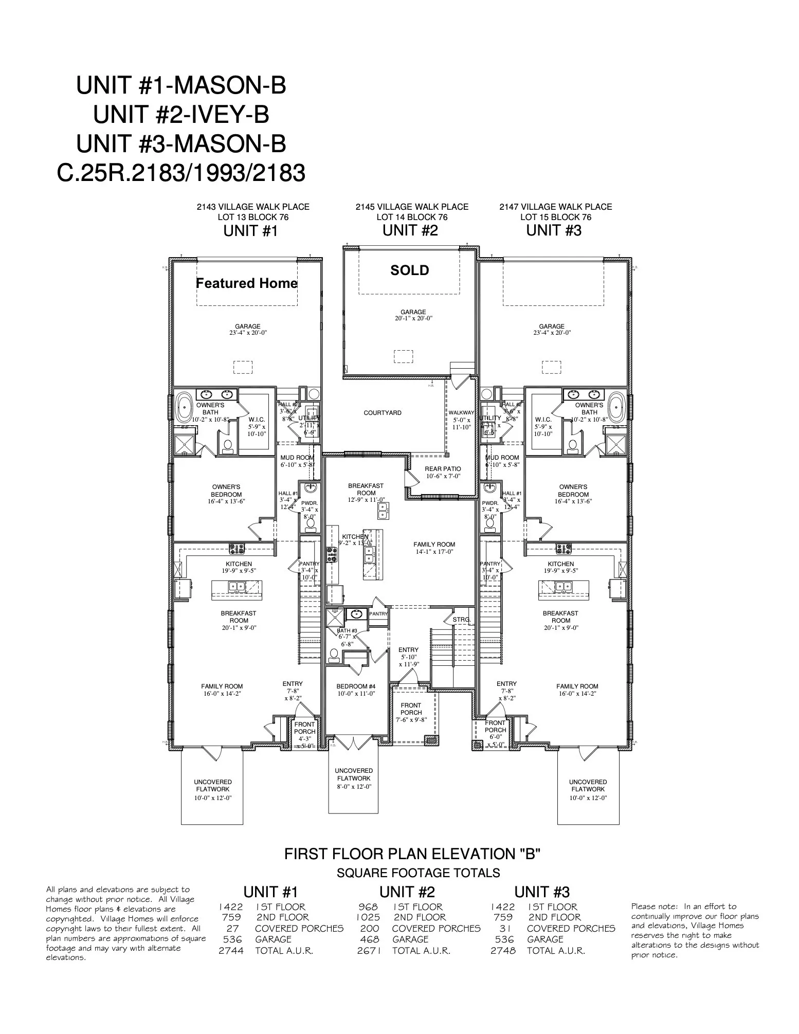 Home's first floor plan is the one on the far left, far right also available.