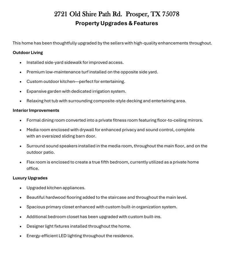 Property Upgrades & Features. A detailed list of enhancements made to the property by the sellers