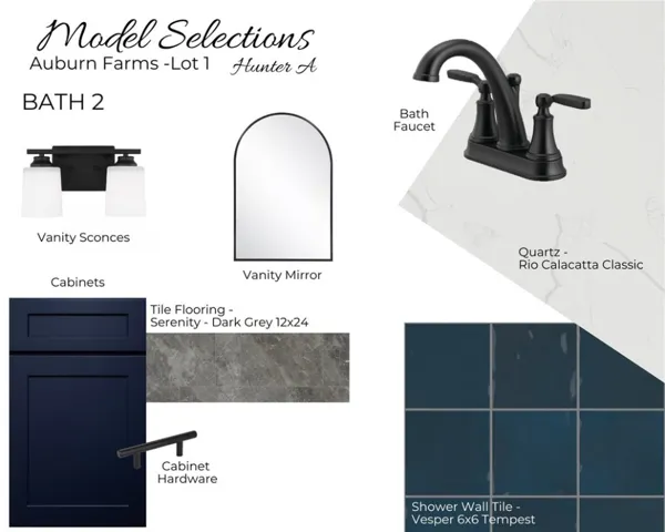 Auburn Farms - Hunter A - Lot 1 - Bathroom 2 Selections - All plans, pricing and specifications are subject to change without notice.