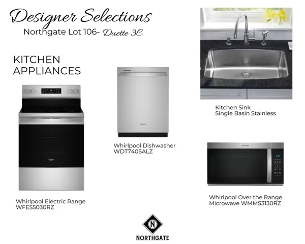 Northgate Lot 106 Designer Selections for Kitchen Appliances - All plans, pricing and specifications are subject to change without notice.