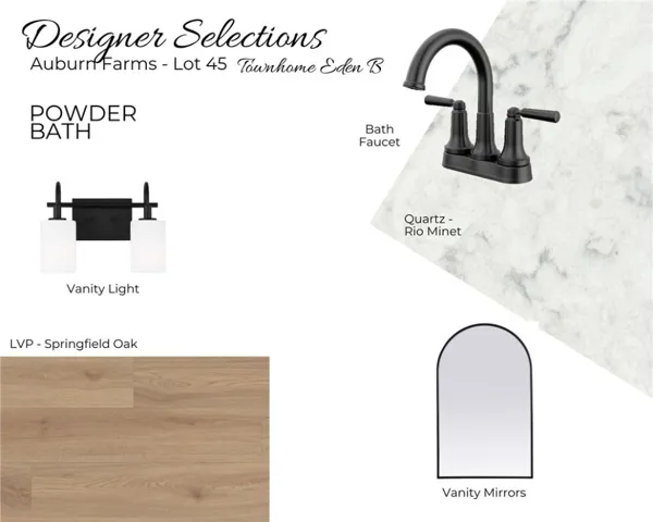 Auburn Farms Townhome Lot 45 - Powder Bath Selections - All plans, pricing and specifications are subject to change without notice.
