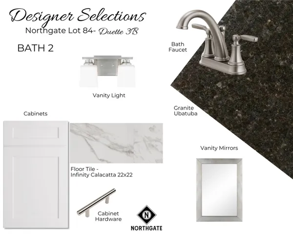 Designer Selections for Northgate Lot 84 - All plans, pricing and specifications are subject to change without notice.