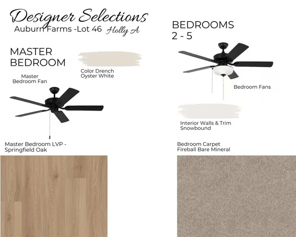 Auburn Farms Lot 46 - Designer Selections - Primary & Bedroom Selections - All plans, pricing, and specifications are subject to change without notice.