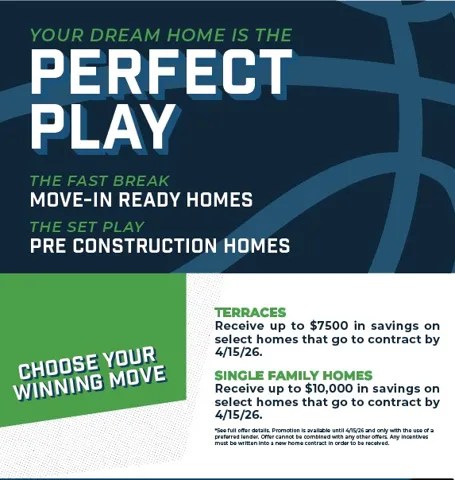 Auburn Farms
MARCH MADNESS!
Now through April 30th, with use of preferred lender — Receive up to $7500 in savings on Terraces and $10,000 on Single Family Homes that go to contract by April 30th!