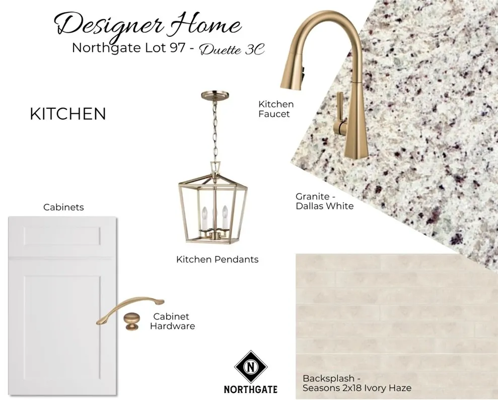 Designer Selections for Northgate Lot 97 - Kitchen Selections - All plans, pricing, & specifications are subject to change without notice.