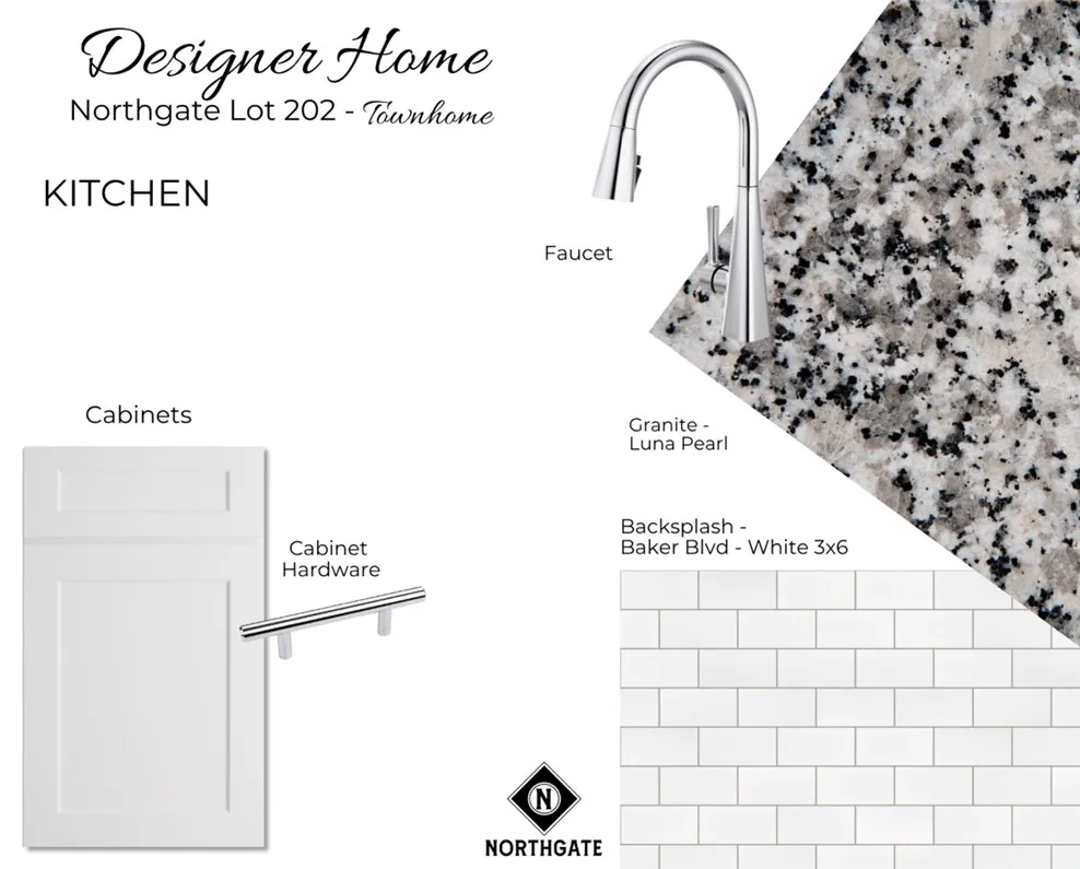 Designer Selections for Northgate Townhome Lot 202 - All plans, pricing, & specifications are subject to change without notice.