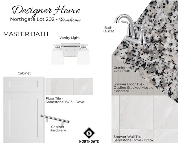 Designer Selections for Northgate Townhome Lot 202 - All plans, pricing, & specifications are subject to change without notice.
