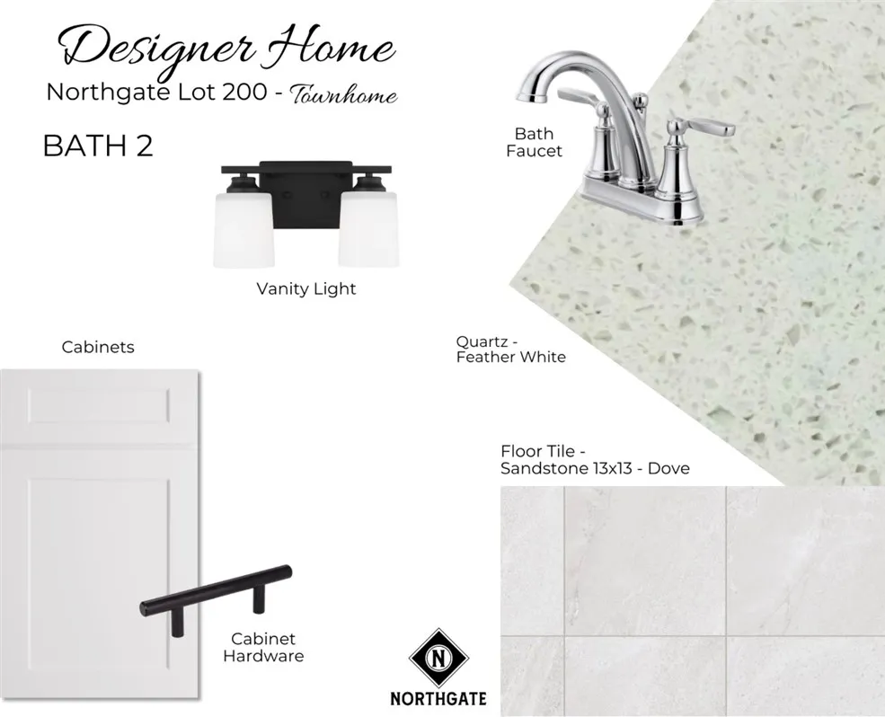 Designer Selections for Northgate Lot 200 - Bath 2 Selections - All plans, pricing, & specifications are subject to change without notice.