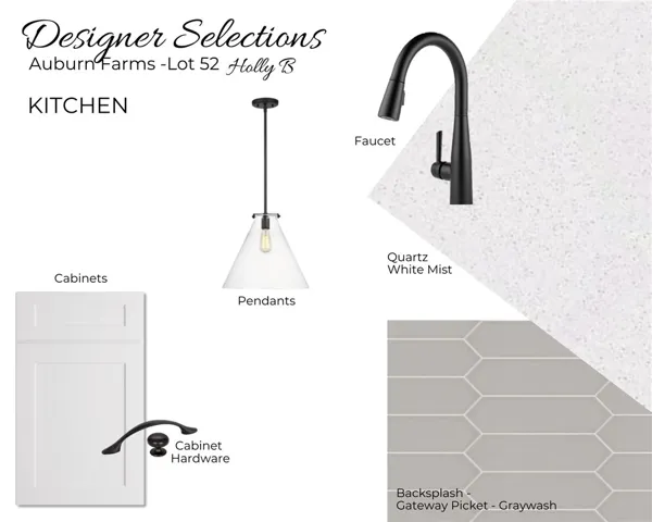 Auburn Farms Lot 52 - Designer Selections - Kitchen Selections - All plans, pricing, and specifications are subject to change without notice.