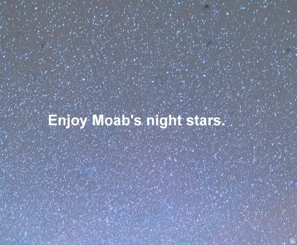 STARS, STARS, and more STARS than you can count. Moab's night sky.