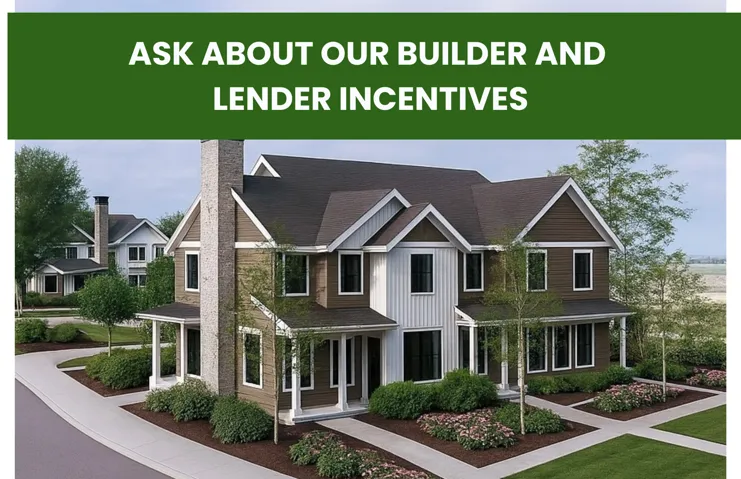 Promotional Material. Encouraging inquiries regarding builder and lender incentives for the property