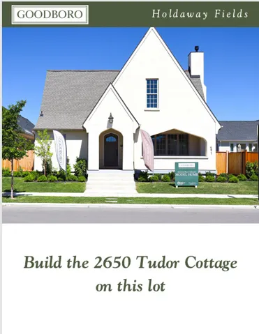 Marketing Flyer. Goodboro Holdaway Fields development showcasing the 2650 Tudor Cottage model available for construction on an offered lot