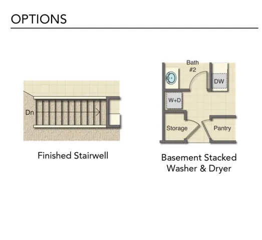 Floor Plan Options. Illustrating a finished stairwell and a basement layout with a stacked washer and dryer