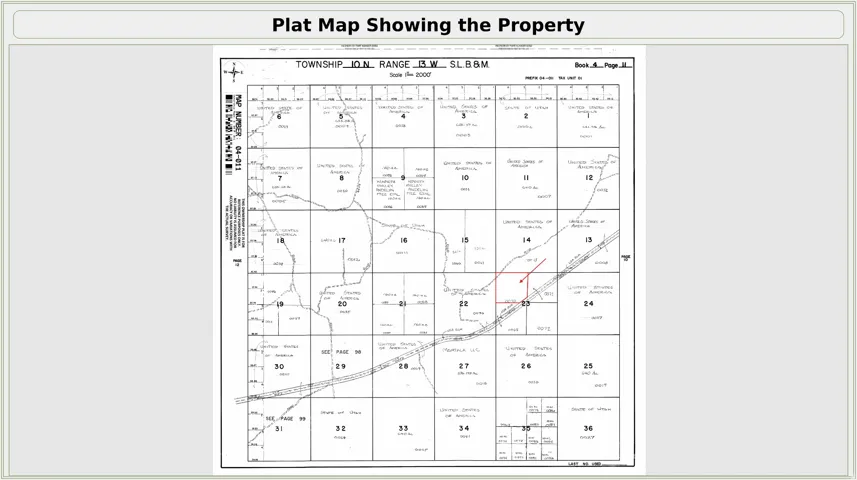 Plat Map. Illustrating the property's location within the Township, Range, and Section, including parcel divisions and boundaries