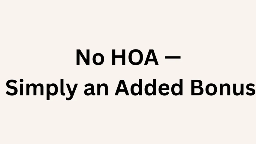 Marketing Material. Displaying a statement regarding the absence of a Homeowners Association
