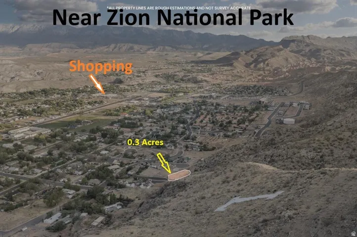 Aerial Property Overview. Illustrating the property's location relative to Zion National Park and commercial areas, with the property size noted as 0.3 acres